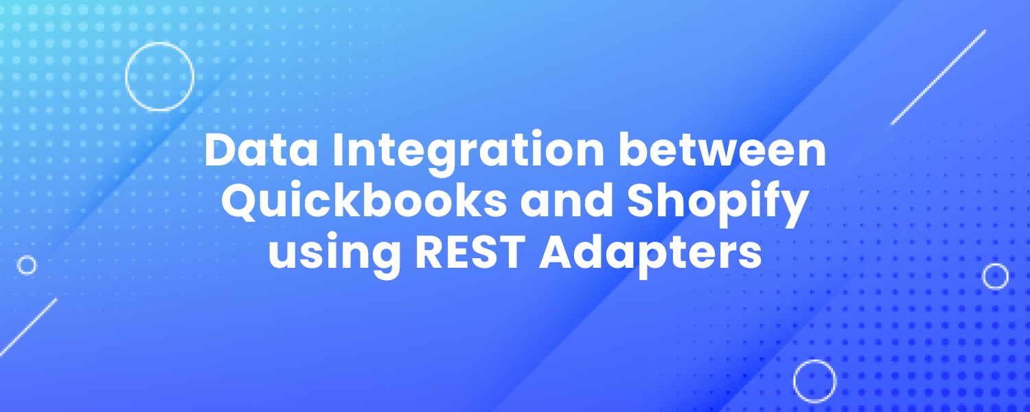 Data Integration between Quickbooks and Shopify using REST Adapters