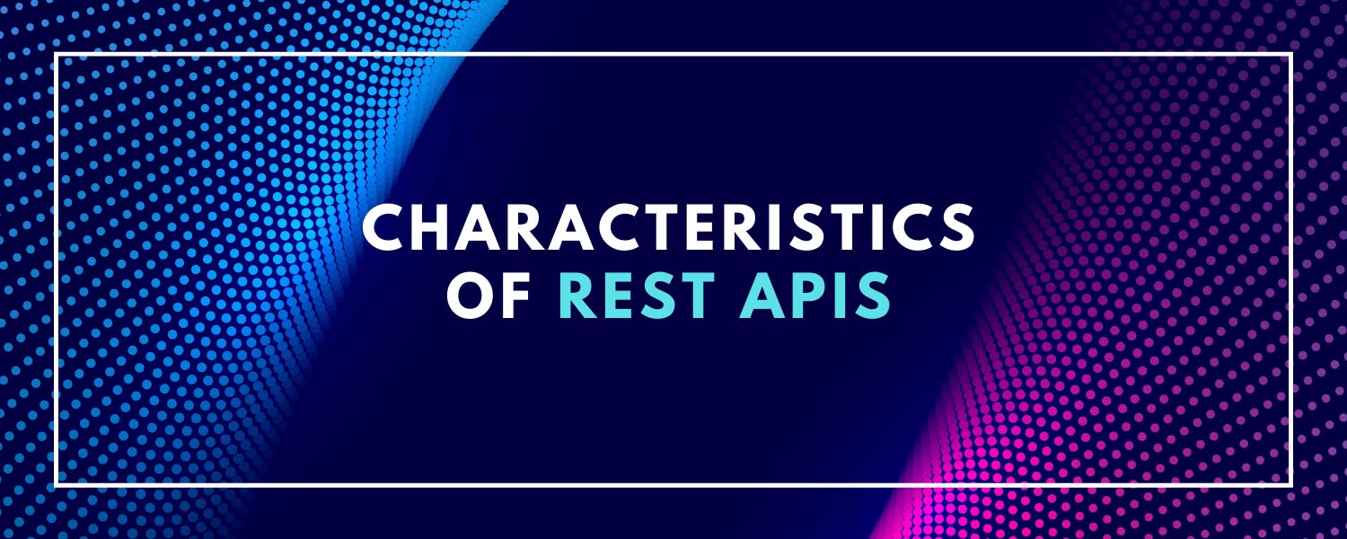 characteristics-of-REST-APIs