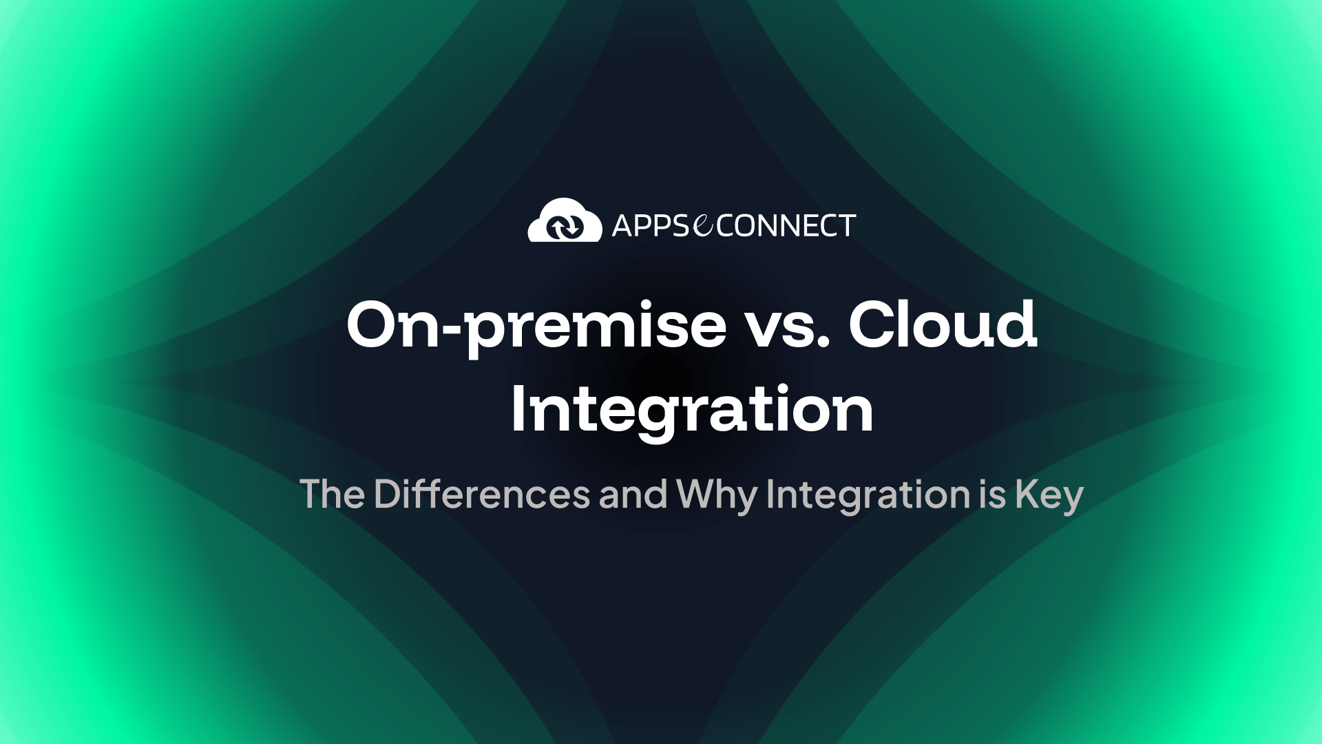 On-premise vs. Cloud Integration: The Differences and Why Integration is Key