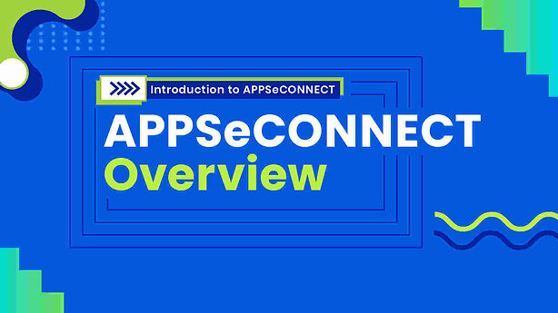 2. APPSeCONNECT Overview