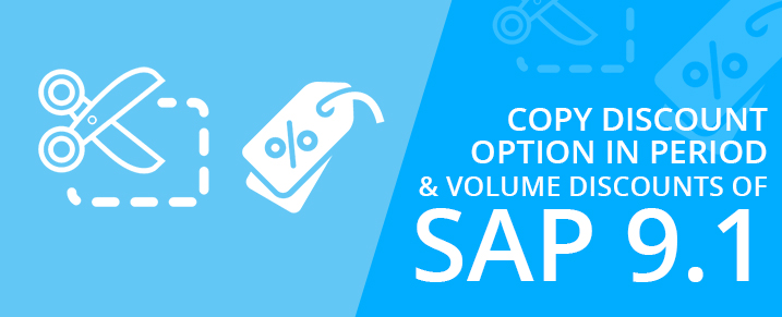 Copy Discount” option in Period and Volume Discounts of SAP 9.1