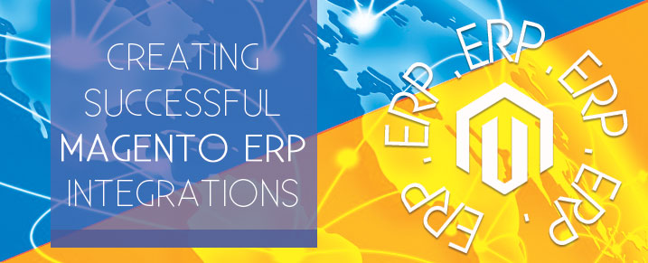 Creating successful Magento ERP integrations