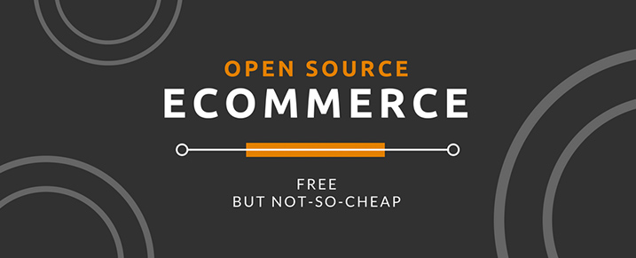 open-source-ecommerce-is-free-but-not-cheaper