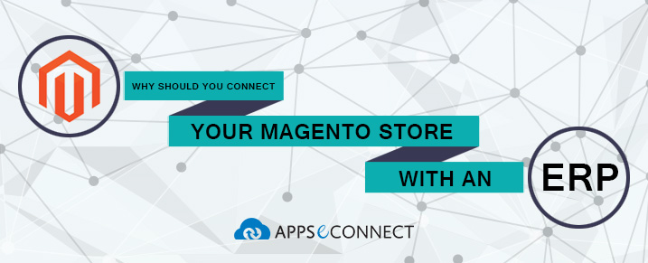 Why-should-you-connect-your-Magento-Store-with-an-ERP