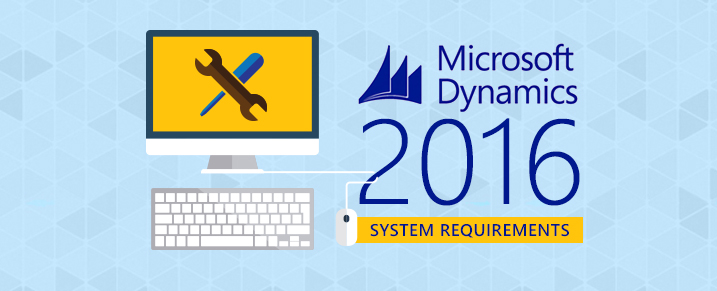 Microsoft Dynamics NAV 2016 System Requirements