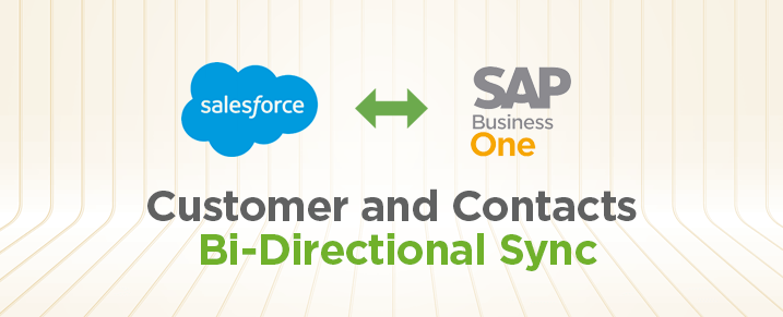 Salesforce and SAP B1- Customer and Contacts Bi-Directional Sync