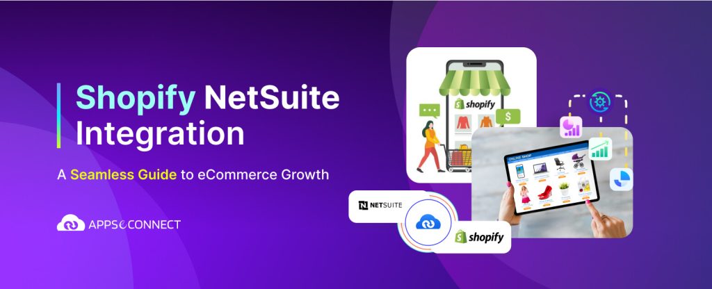 Shopify NetSuite Integration for eCommerce Growth