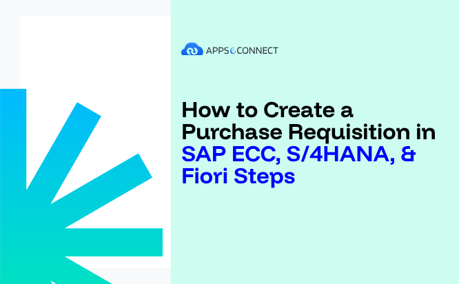 How to Create a Purchase Requisition in SAP ECC, S4HANA, and Fiori Steps