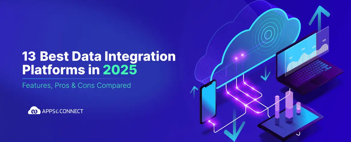 13 Best Data Integration Platforms in 2025