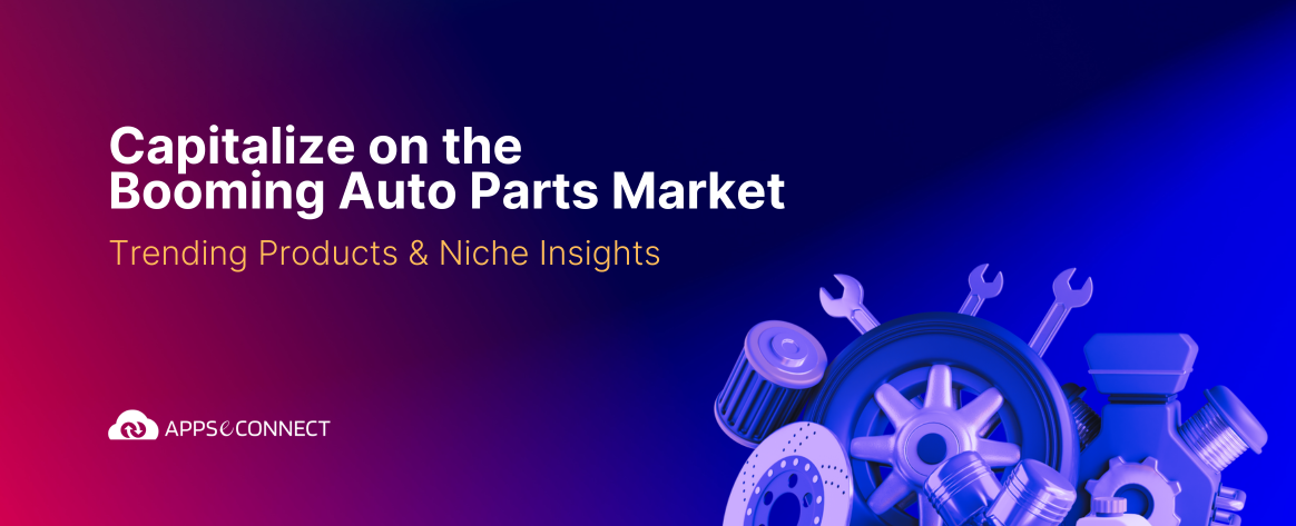 Capitalize on the Booming Auto Parts Market