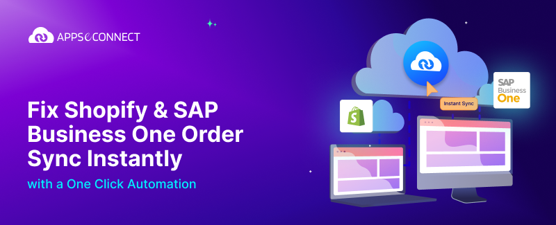 Fix Manual Order Sync struggle Between SAP B1 and Shopify