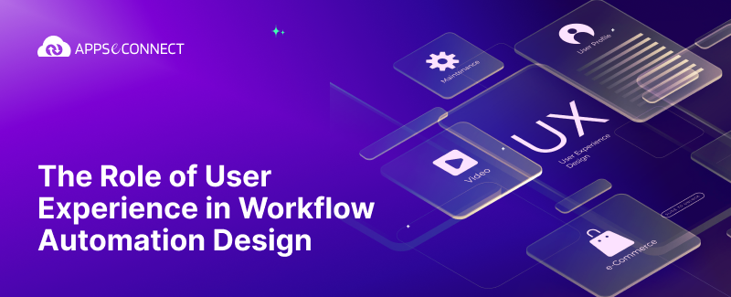 The Role of User Experience in Workflow Automation Design