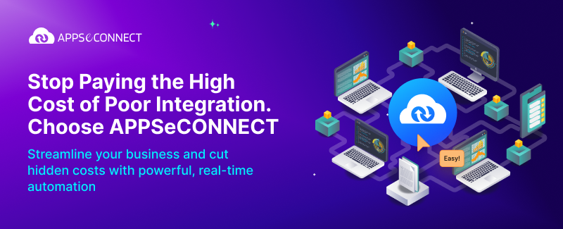 Stop Paying the High Cost of Poor Integration Choose APPSeCONNECT