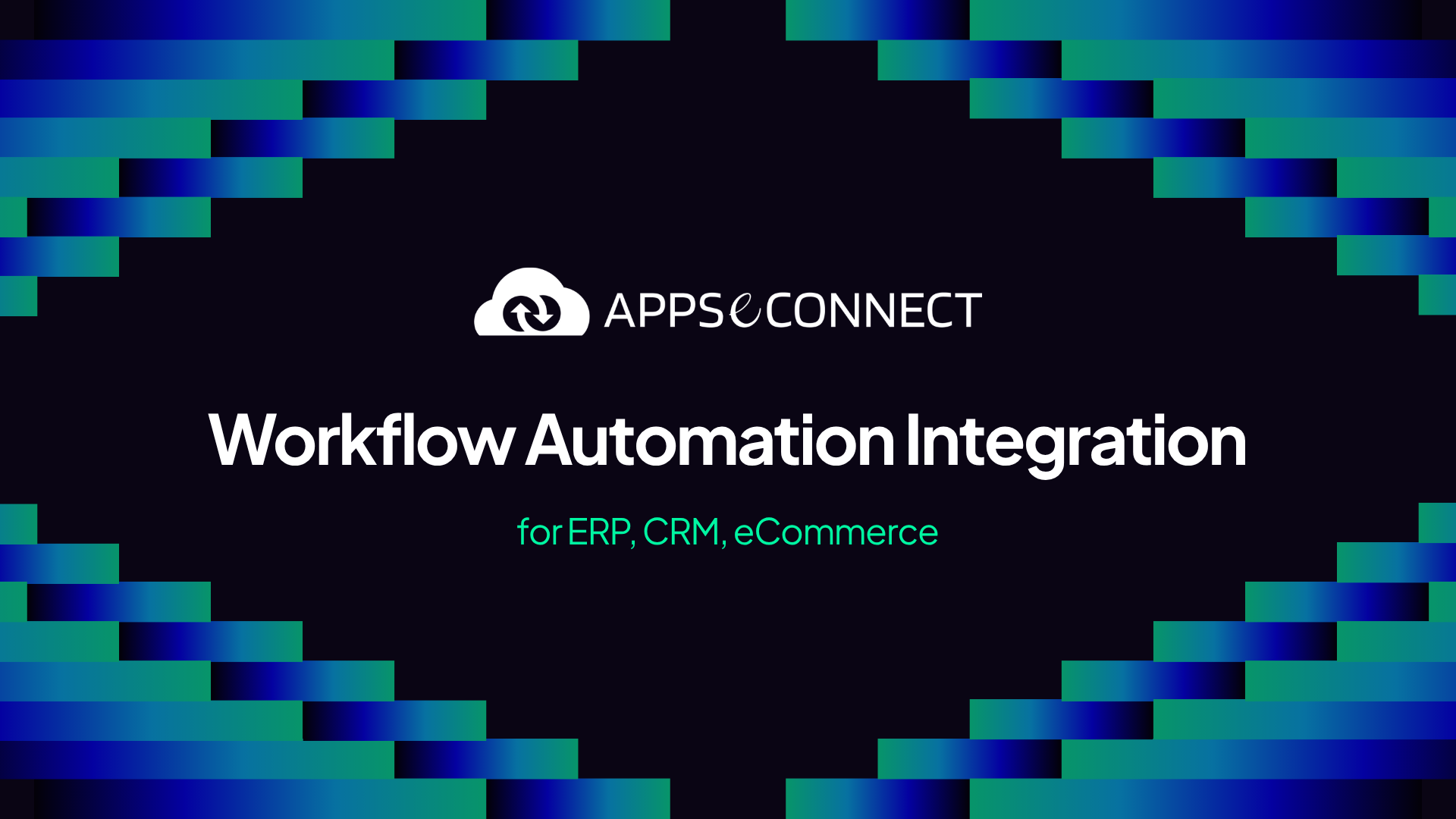 Workflow Automation Integration for ERP, CRM, eCommerce