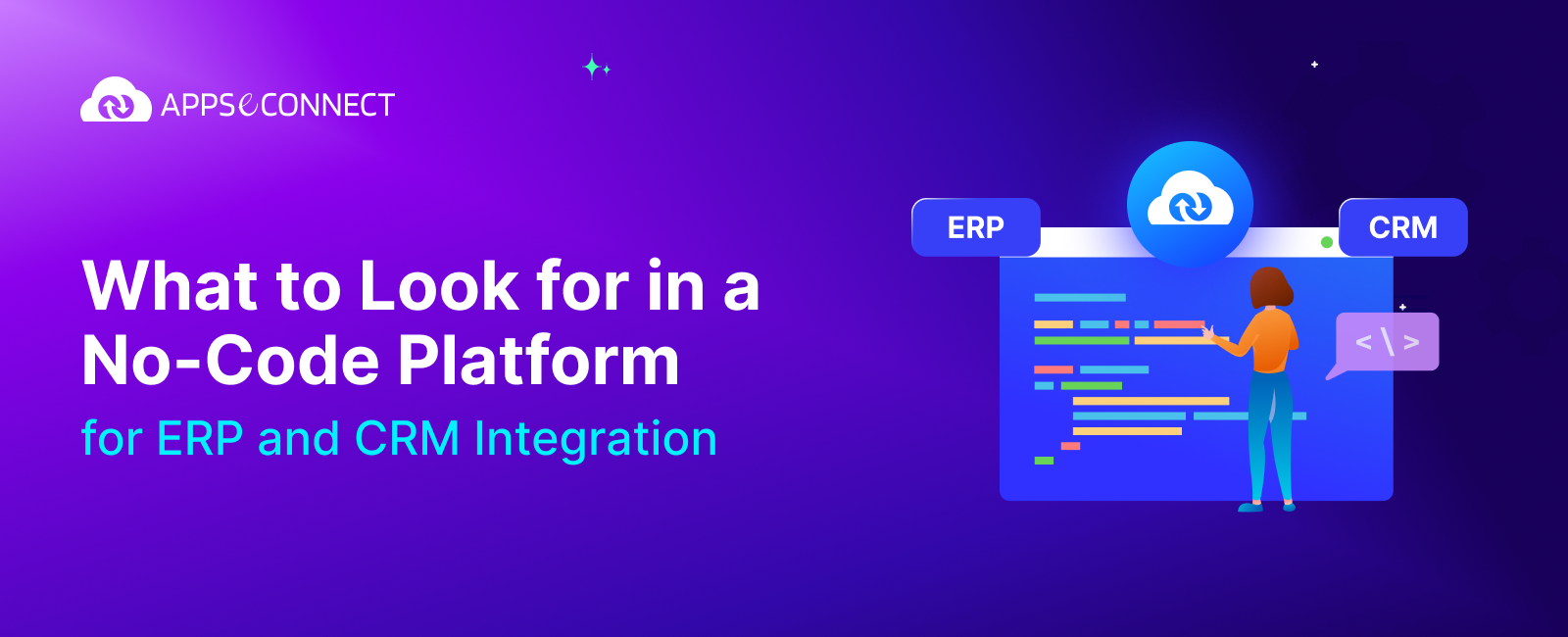 What to Look for in a No-Code Platform for ERP and CRM Integration?