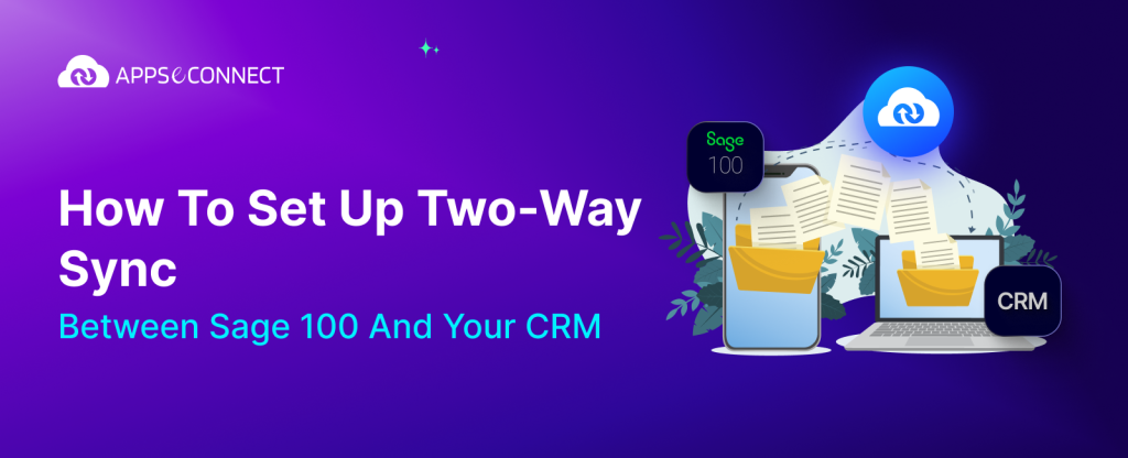 Banner - How to Set Up Two-Way Sync Between Sage 100 and CRM for Smarter Operations