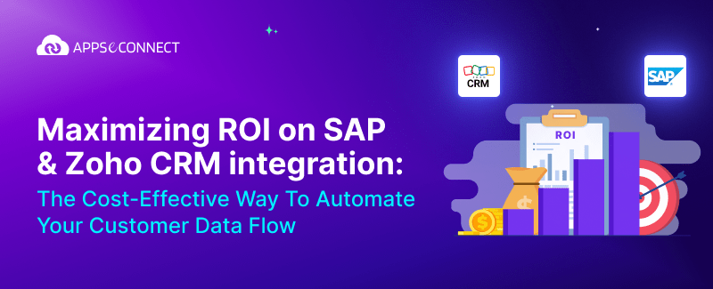Maximizing ROI on SAP & Zoho CRM integration - Banner