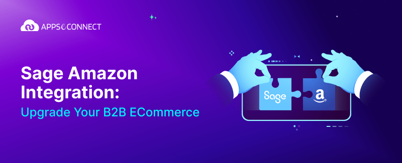 Sage Amazon Integration: Upgrade Your B2B eCommerce