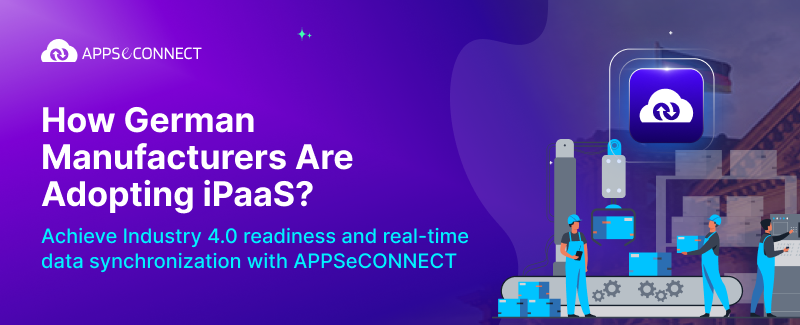 How German Manufacturers Are Adopting iPaaS
