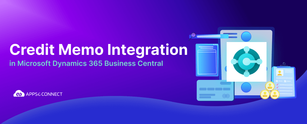 Credit Memo Integration in Microsoft Dynamics 365 Business Central