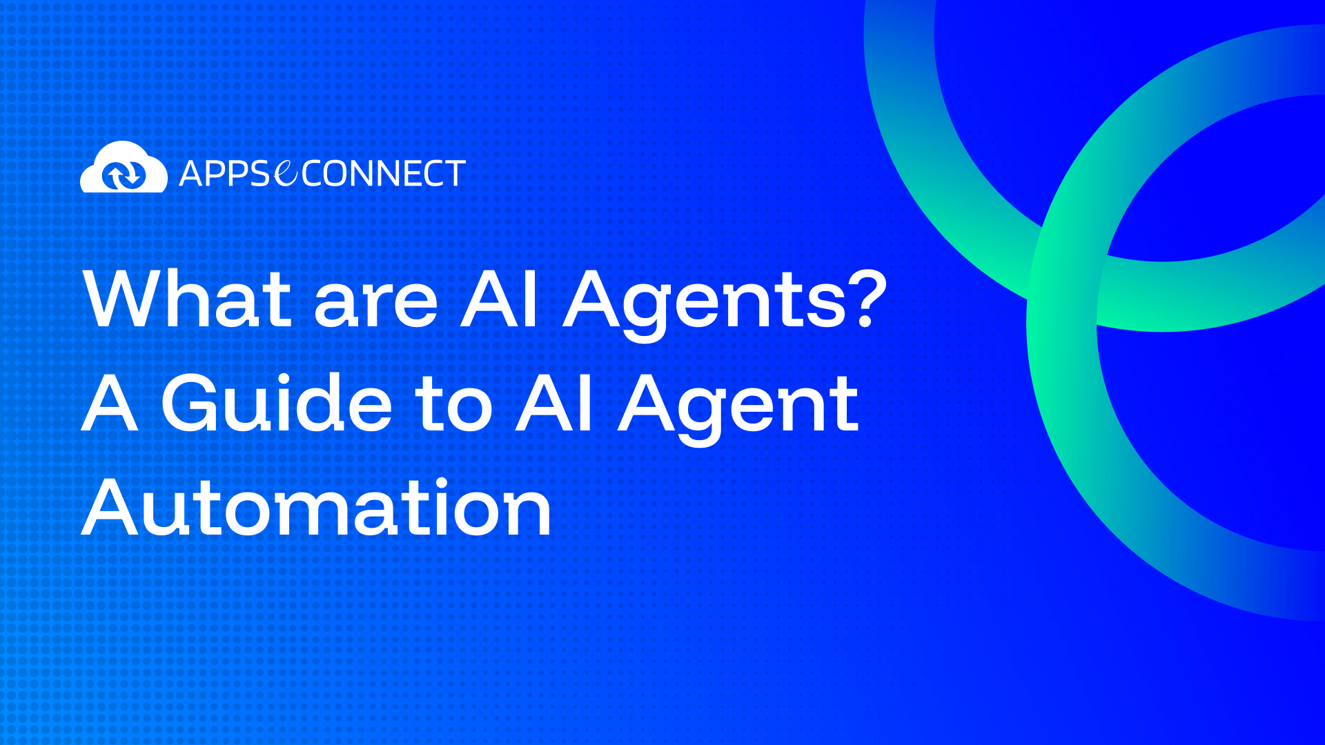 What Are AI Agents A Guide to AI Agent Automation