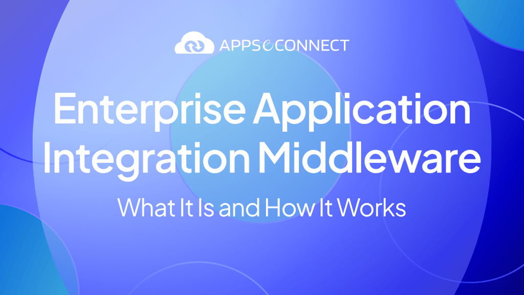 Enterprise Application Integration Middleware What It Is and How It Works
