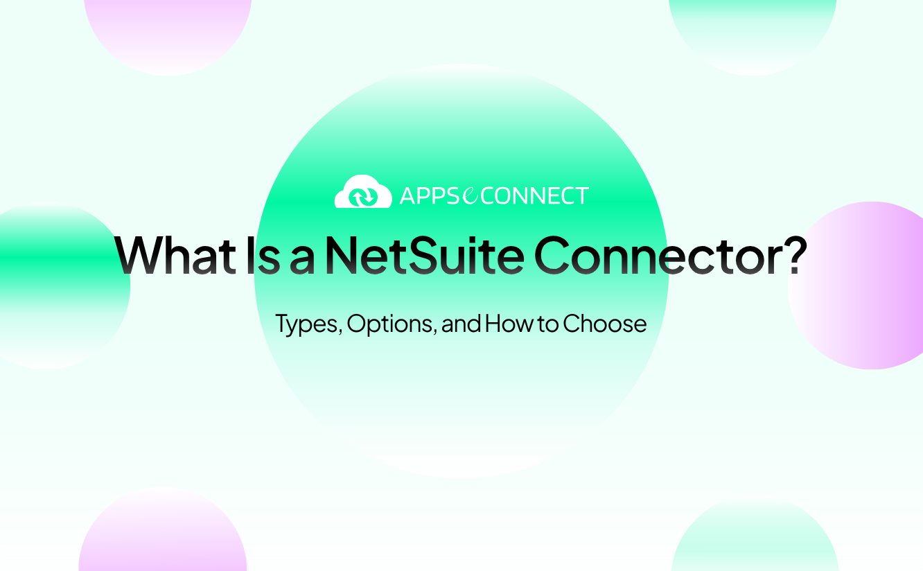 What Is a NetSuite Connector Types, Options, and How to Choose (2026)