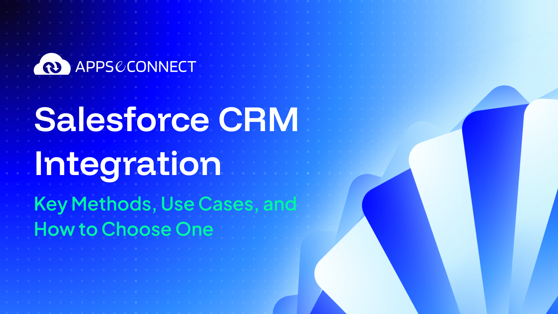 Salesforce CRM Integration Key Methods, Use Cases, and How to Choose One