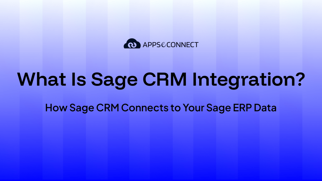 What Is Sage CRM Integration How Sage CRM Connects to Your Sage ERP Data
