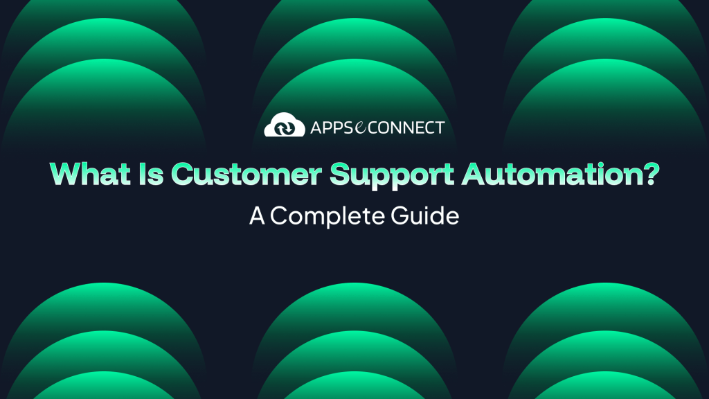 What Is Customer Support Automation_ A complete guide
