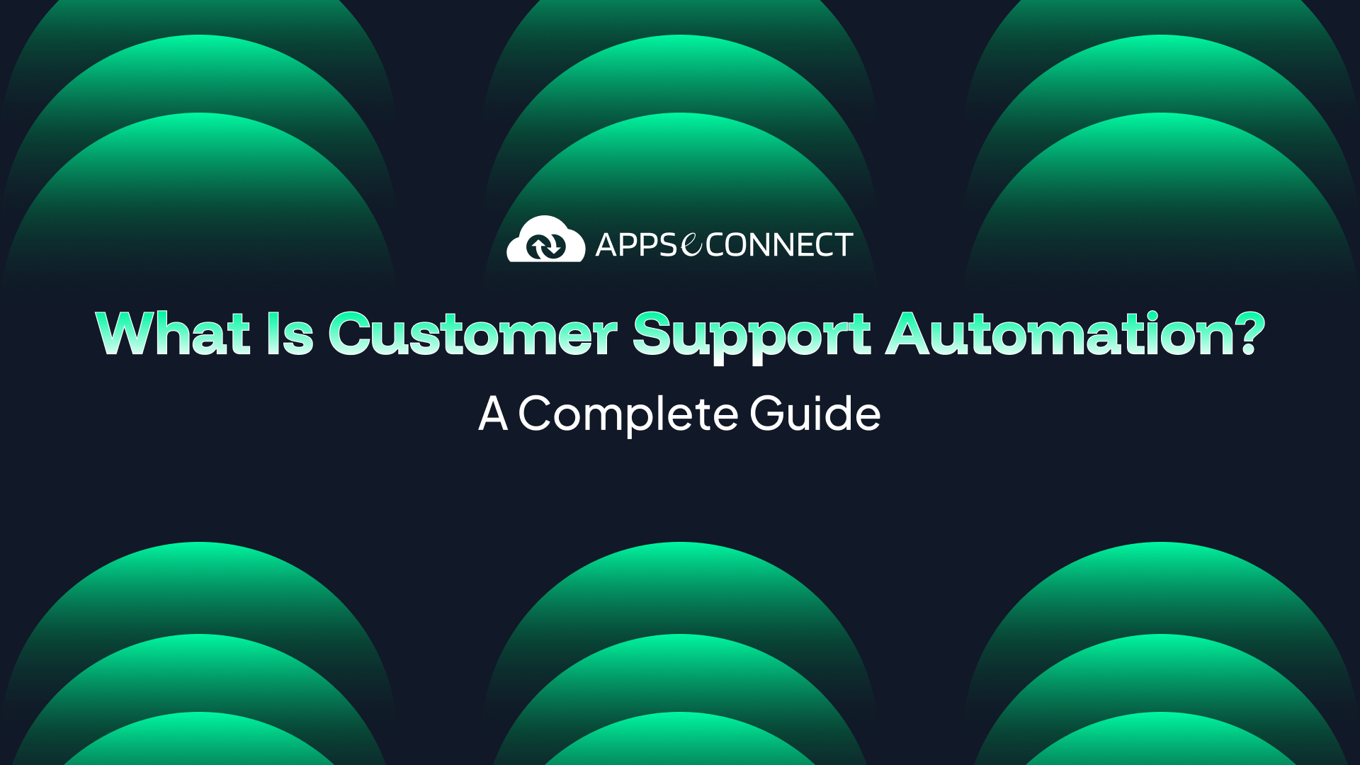 What Is Customer Support Automation_ A complete guide