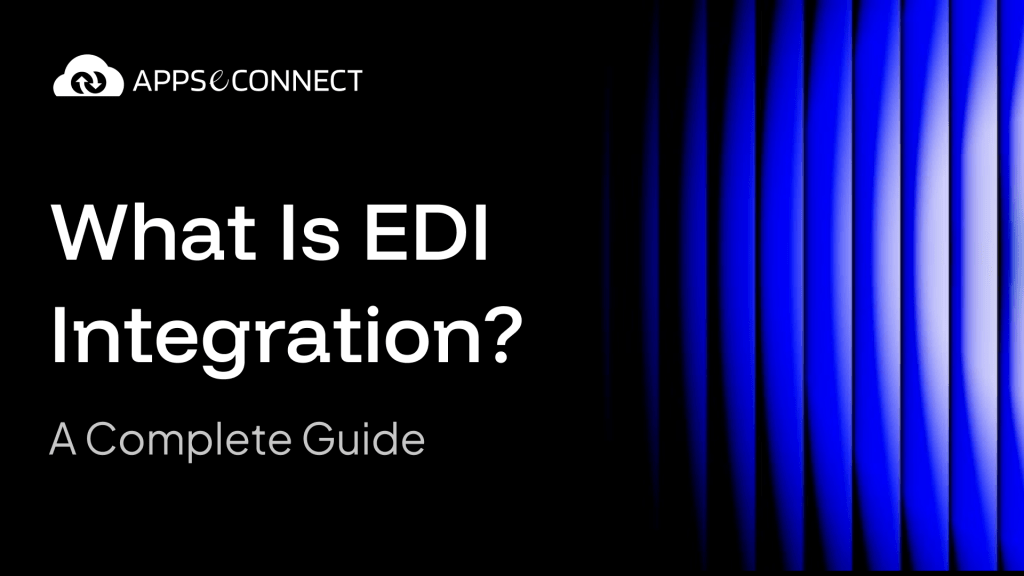 What Is EDI Integration A Complete Guide