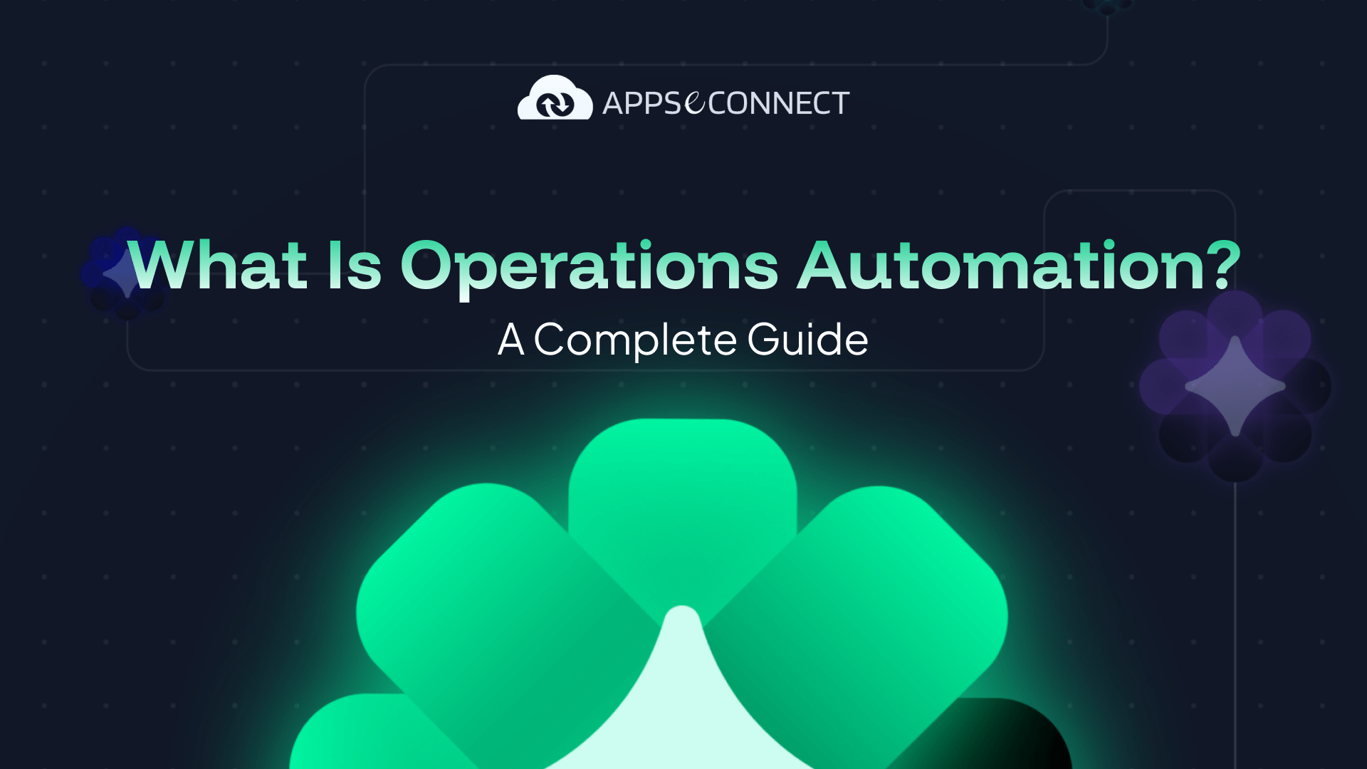 AppSecConnect hero banner: What Is Operations Automation? A Complete Guide, with a green glowing abstract shape at the bottom.